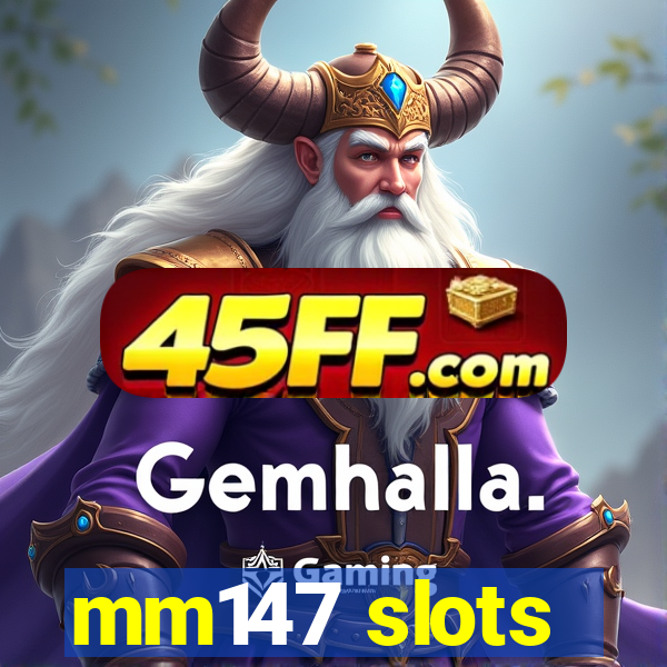 mm147 slots